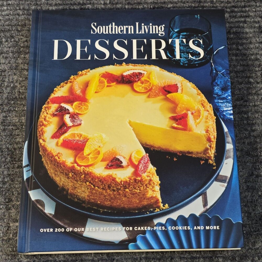 Southern Living Desserts 2024 Over 200 of Our Best Recipes 2024 Hardcover